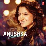 Best Of Anushka Sharma - Shantanu Moitra Song Download
